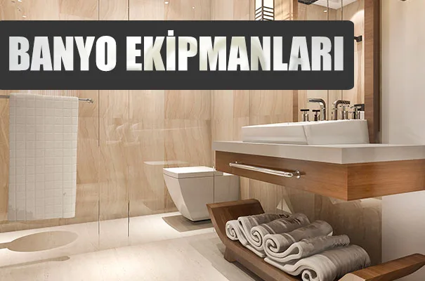 BANYO EKİPMANLARI