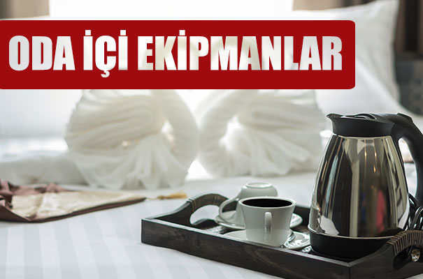ODA İÇİ EKİPMANLAR